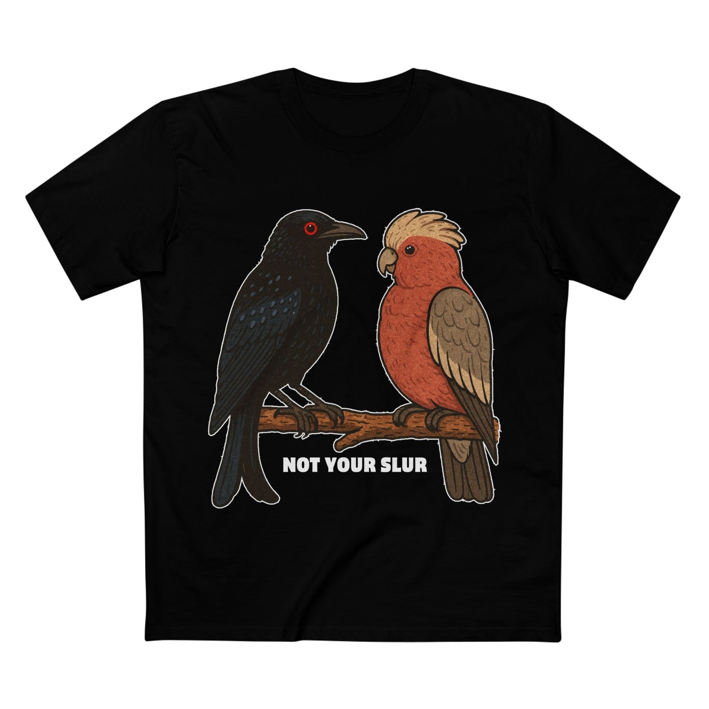 Drongo. Galah. Not Your Slur.