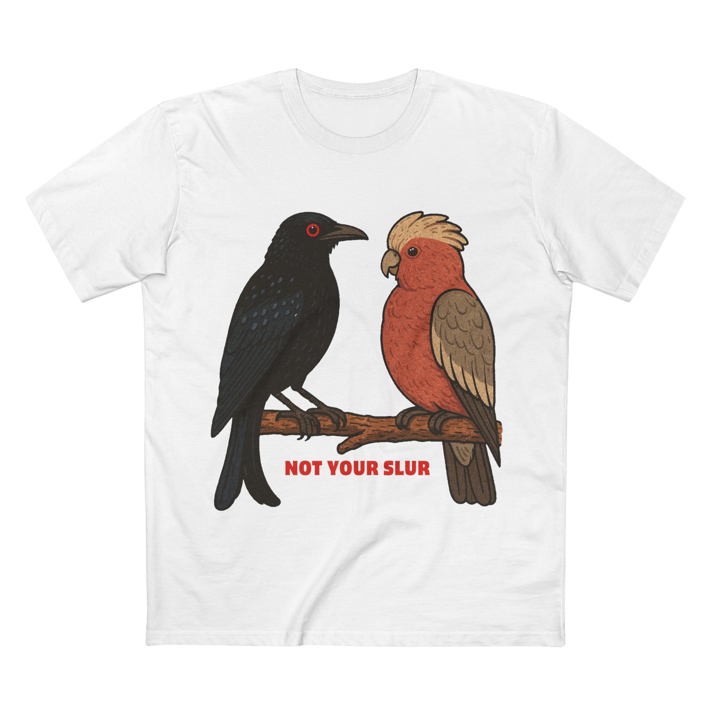 Drongo. Galah. Not Your Slur.