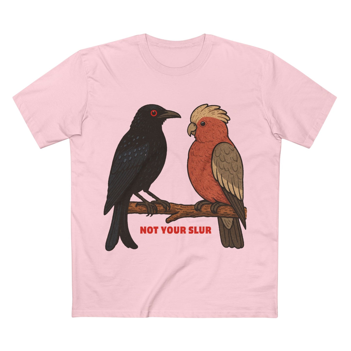 Drongo. Galah. Not Your Slur.