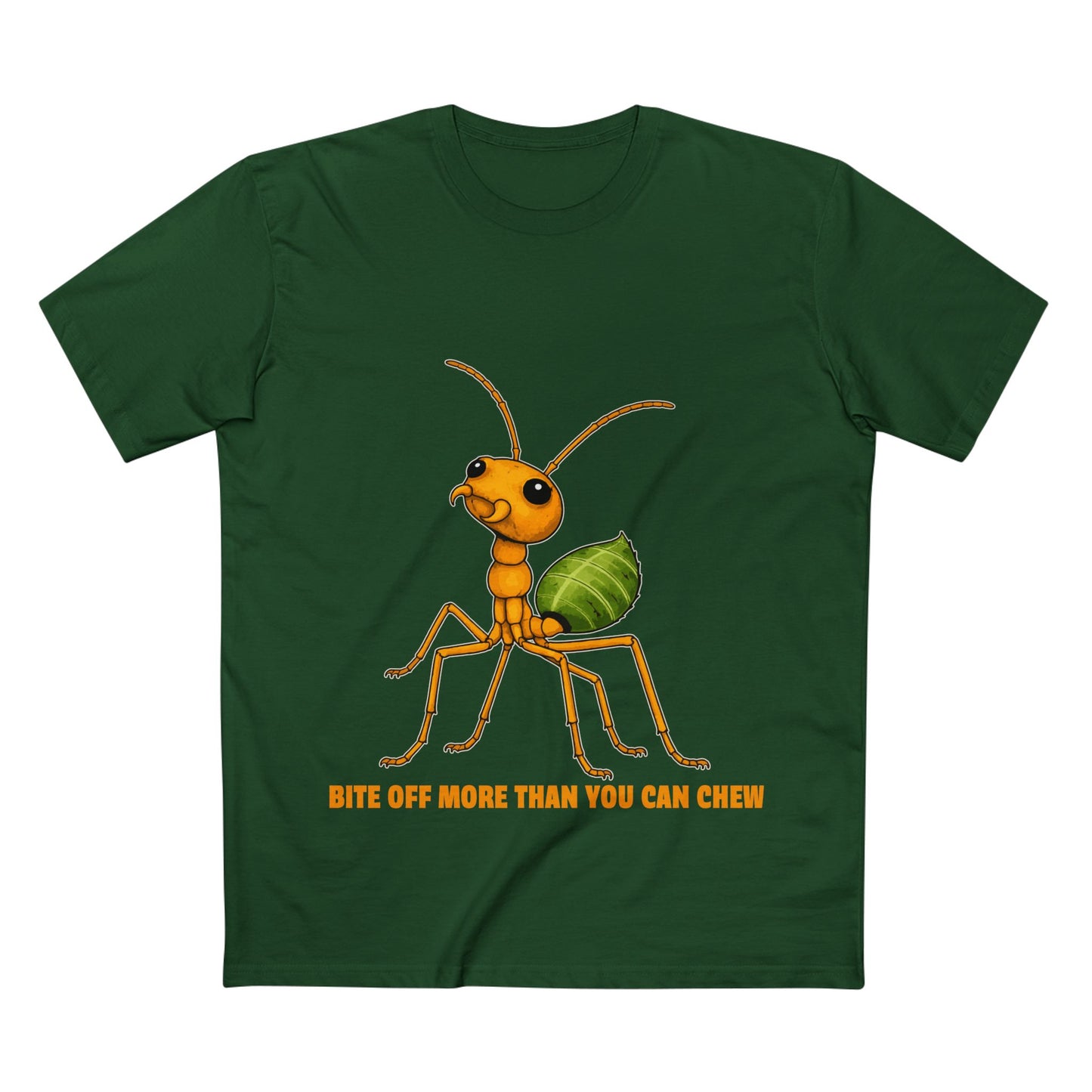 Bite Off More Than You Can Chew - Green Ant