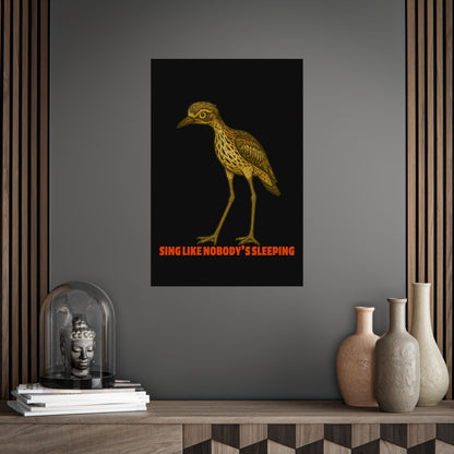 Sing Like Nobody's Sleeping - Bush Stone Curlew - Poster (Black)