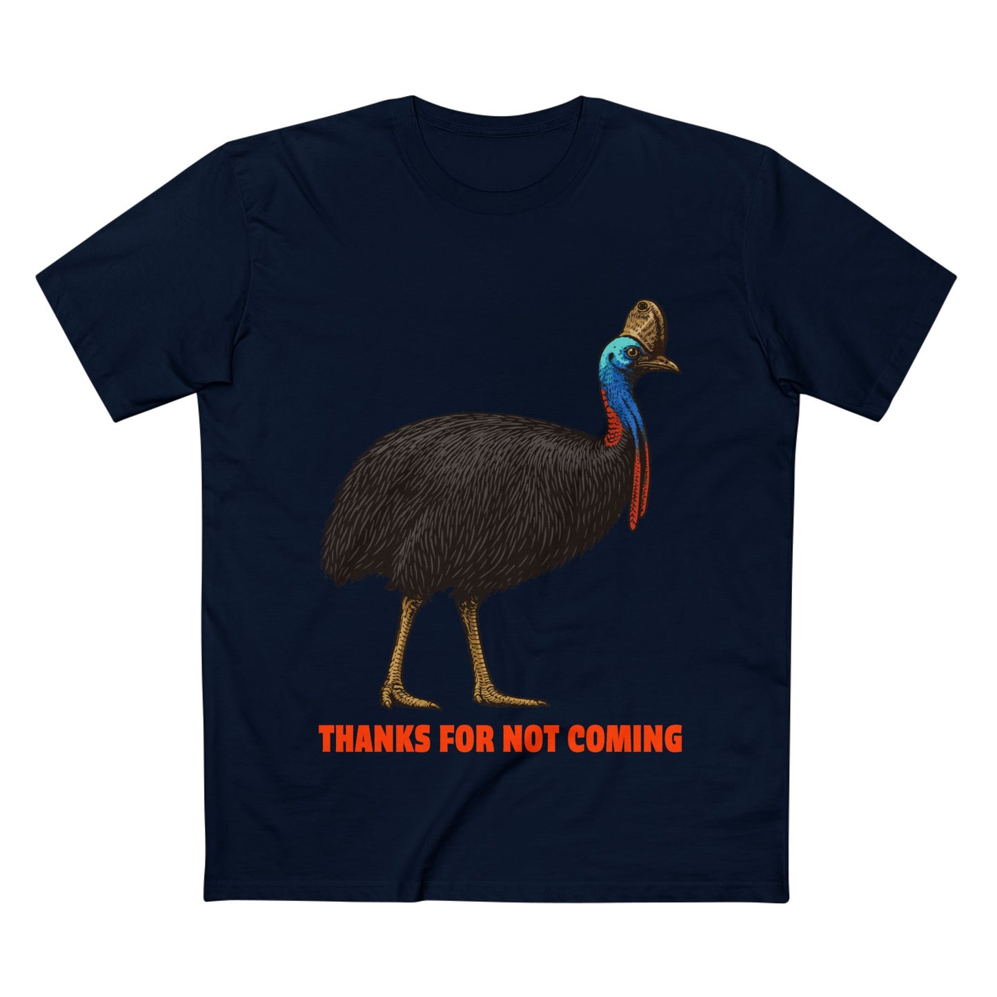Thanks For Not Coming - Southern Cassowary