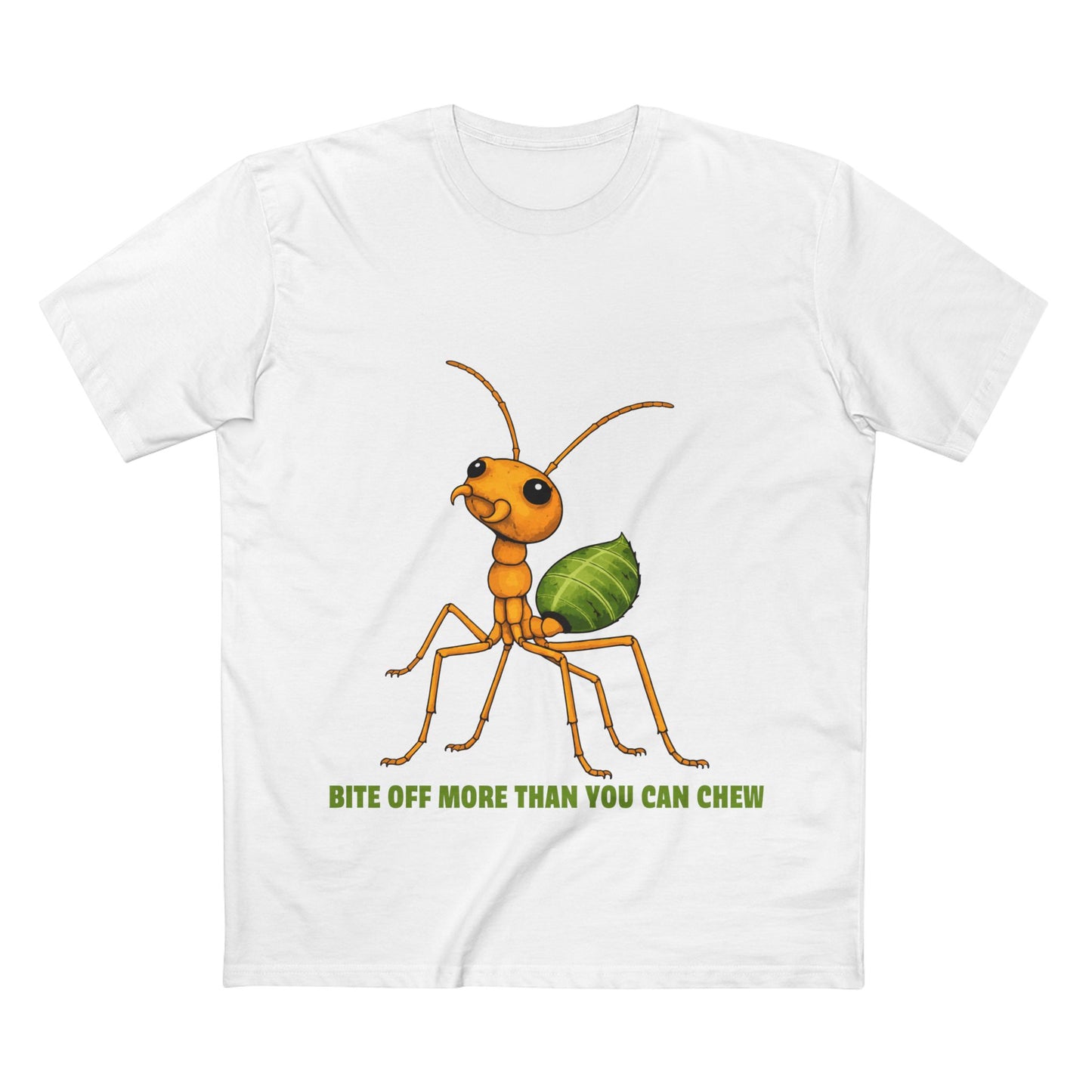 Bite Off More Than You Can Chew - Green Ant