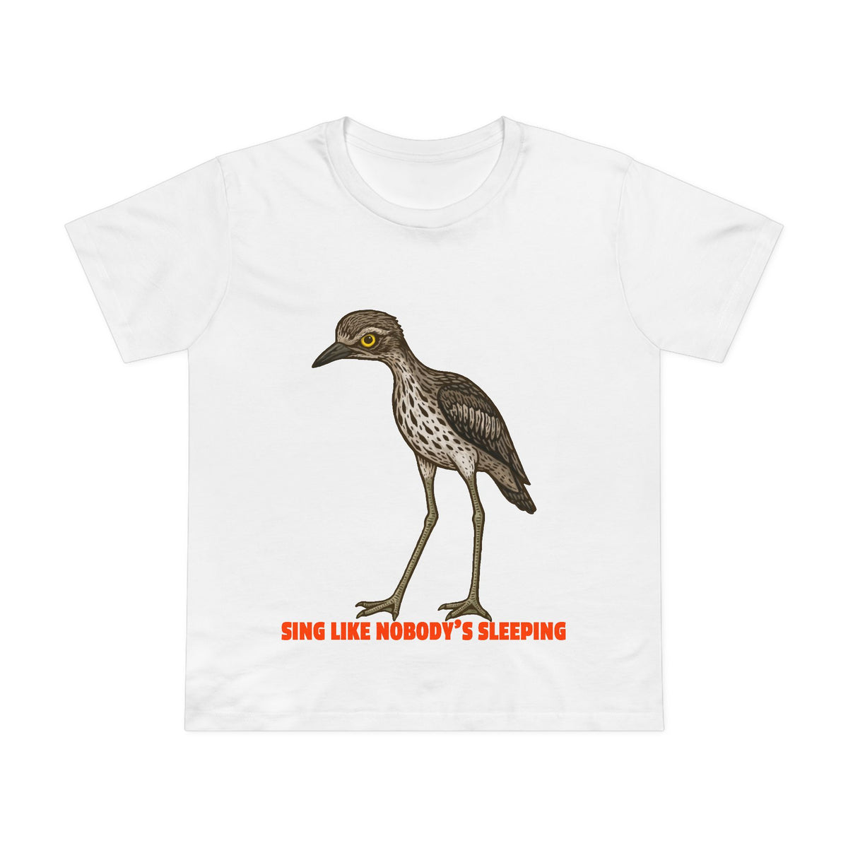 Sing Like Nobody's Sleeping - Bush Stone Curlew - Women's Maple Tee