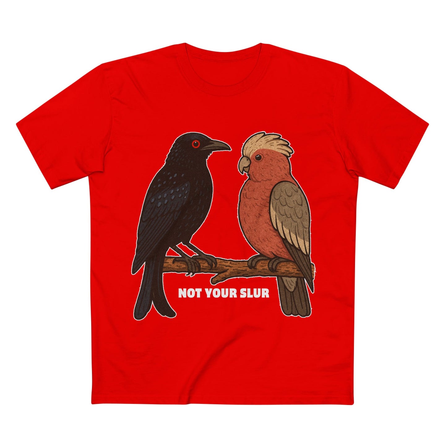 Drongo. Galah. Not Your Slur.