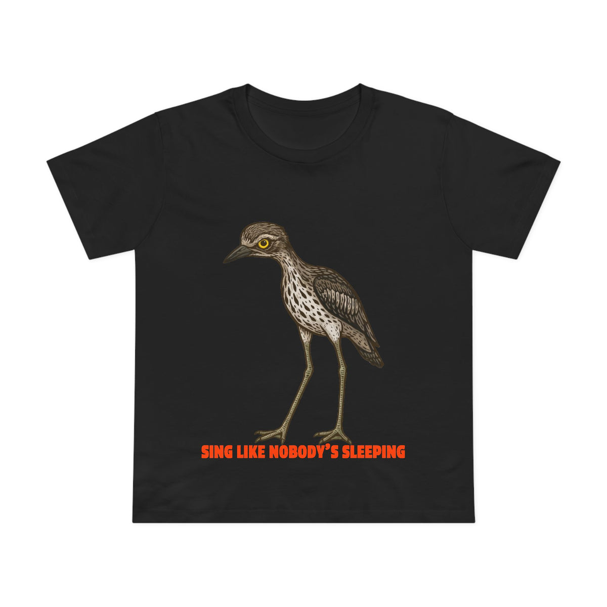 Sing Like Nobody's Sleeping - Bush Stone Curlew - Women's Maple Tee