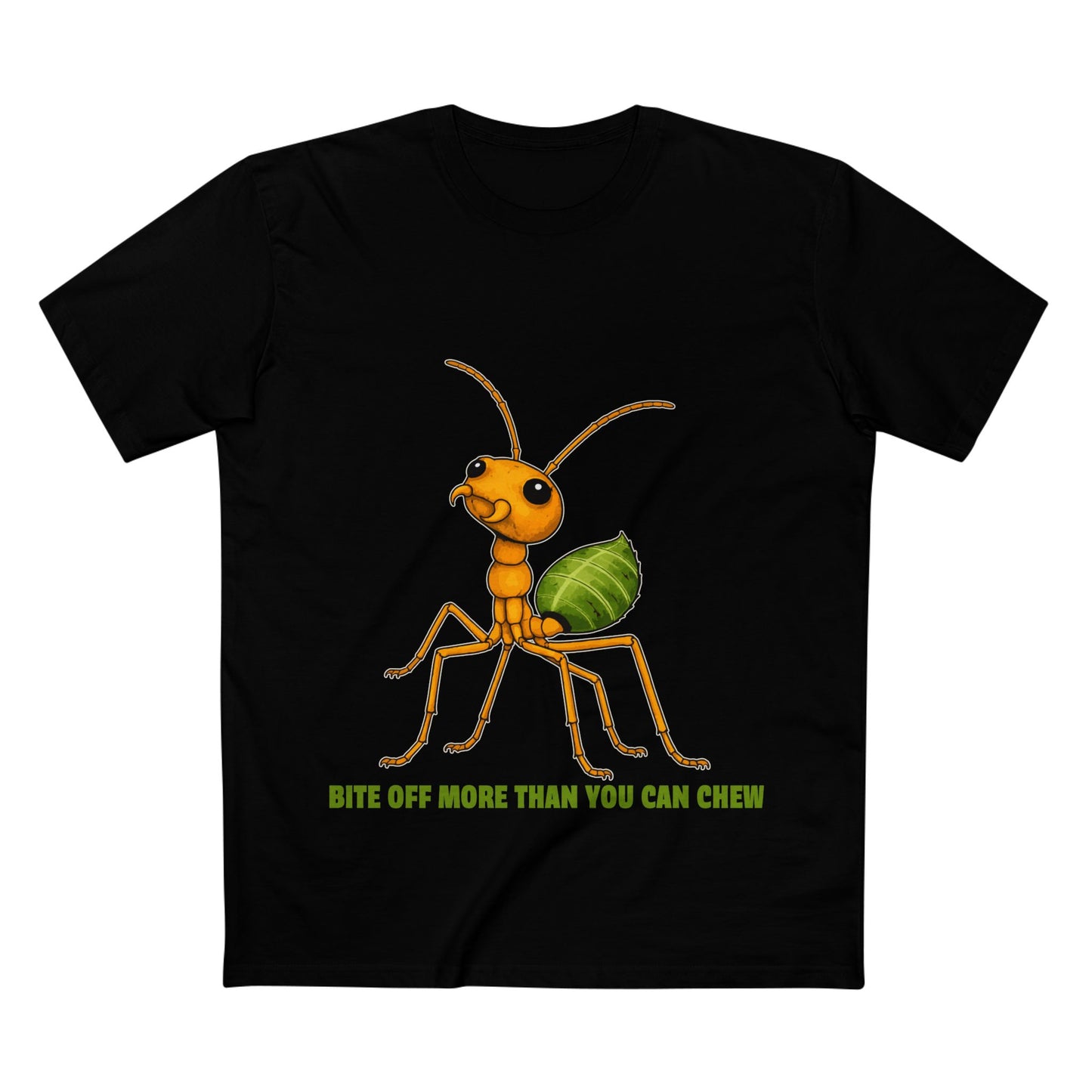 Bite Off More Than You Can Chew - Green Ant