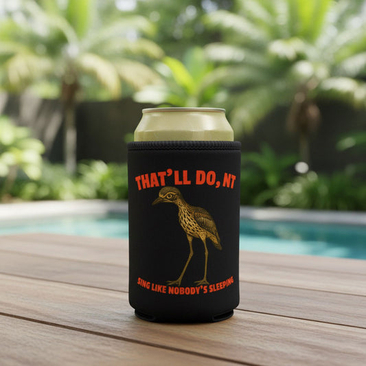 Sing Like Nobody's Sleeping - Bush Stone Curlew Stubby Cooler