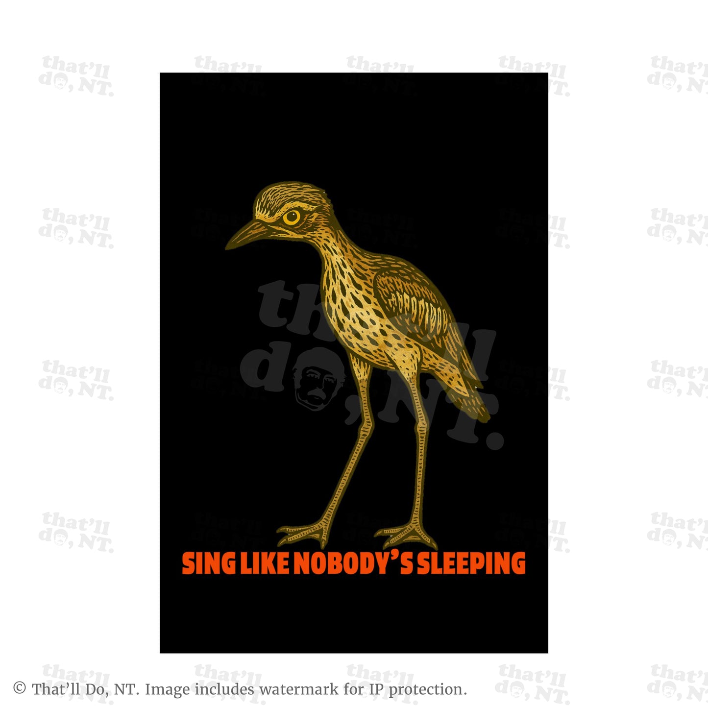 Sing Like Nobody's Sleeping - Bush Stone Curlew - Poster (Black)